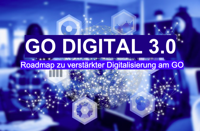 DIGITALISIERUNG AM GO